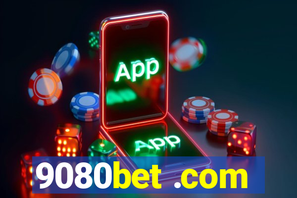 9080bet .com